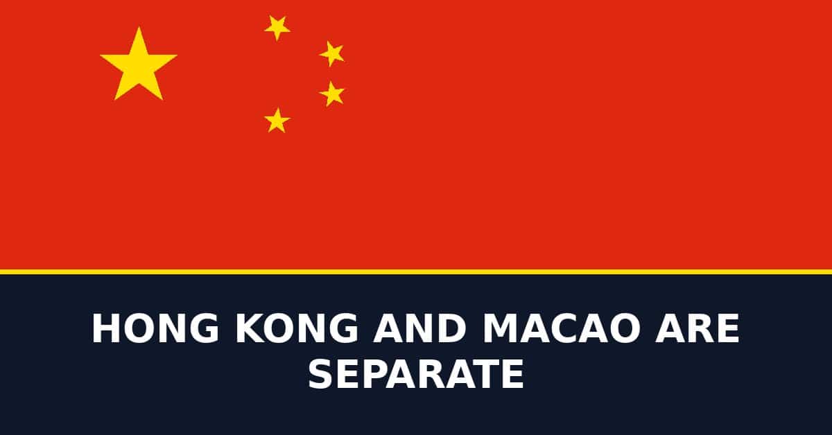 Hong Kong and Macao are separate
