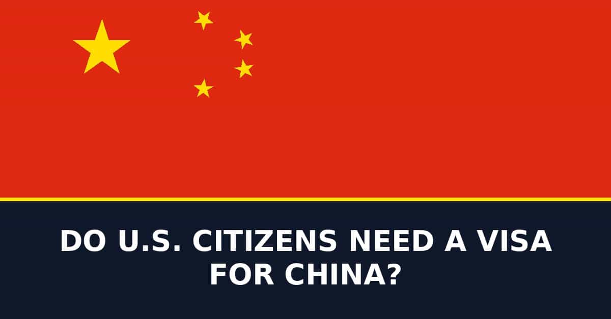 Do U.S. citizens need a visa for China?